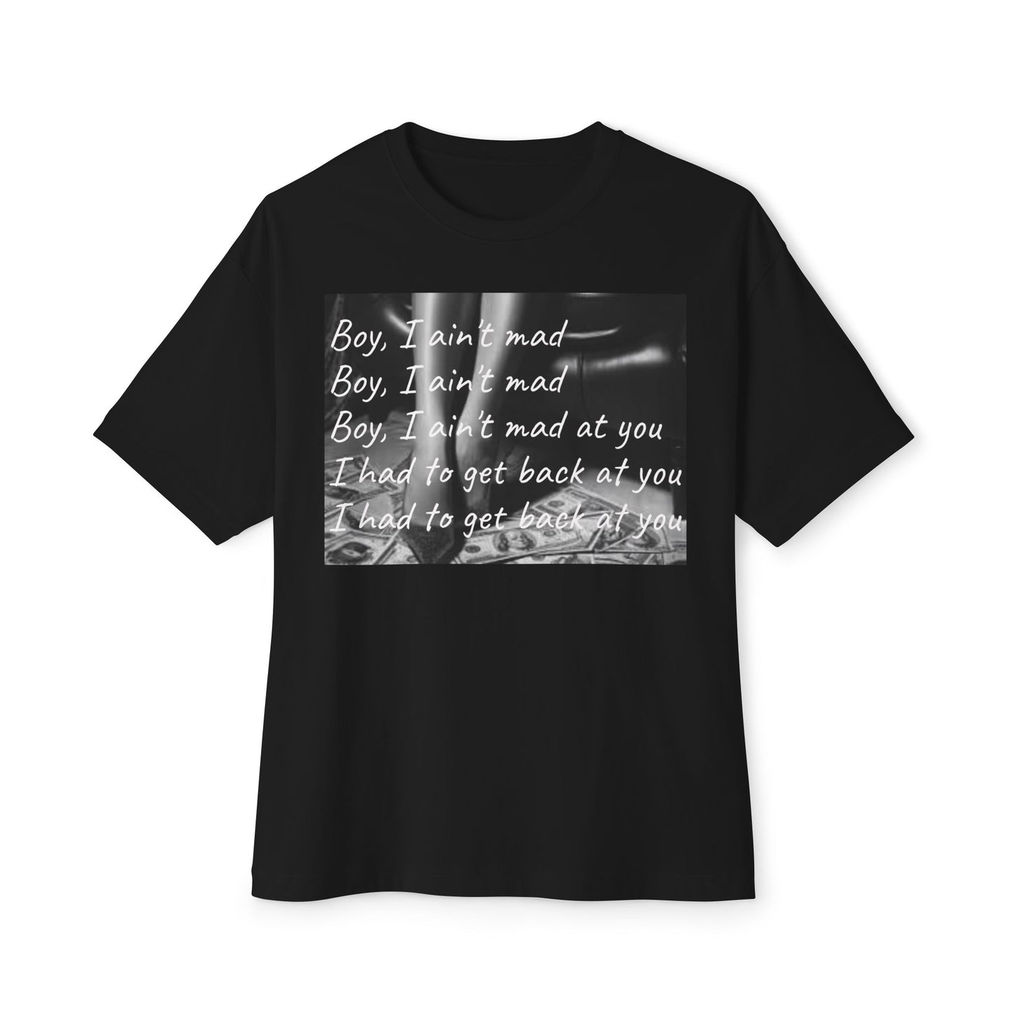"Boy, I Ain't Mad" Unisex Oversized Boxy Tee - Casual Wear for Everyday Style
