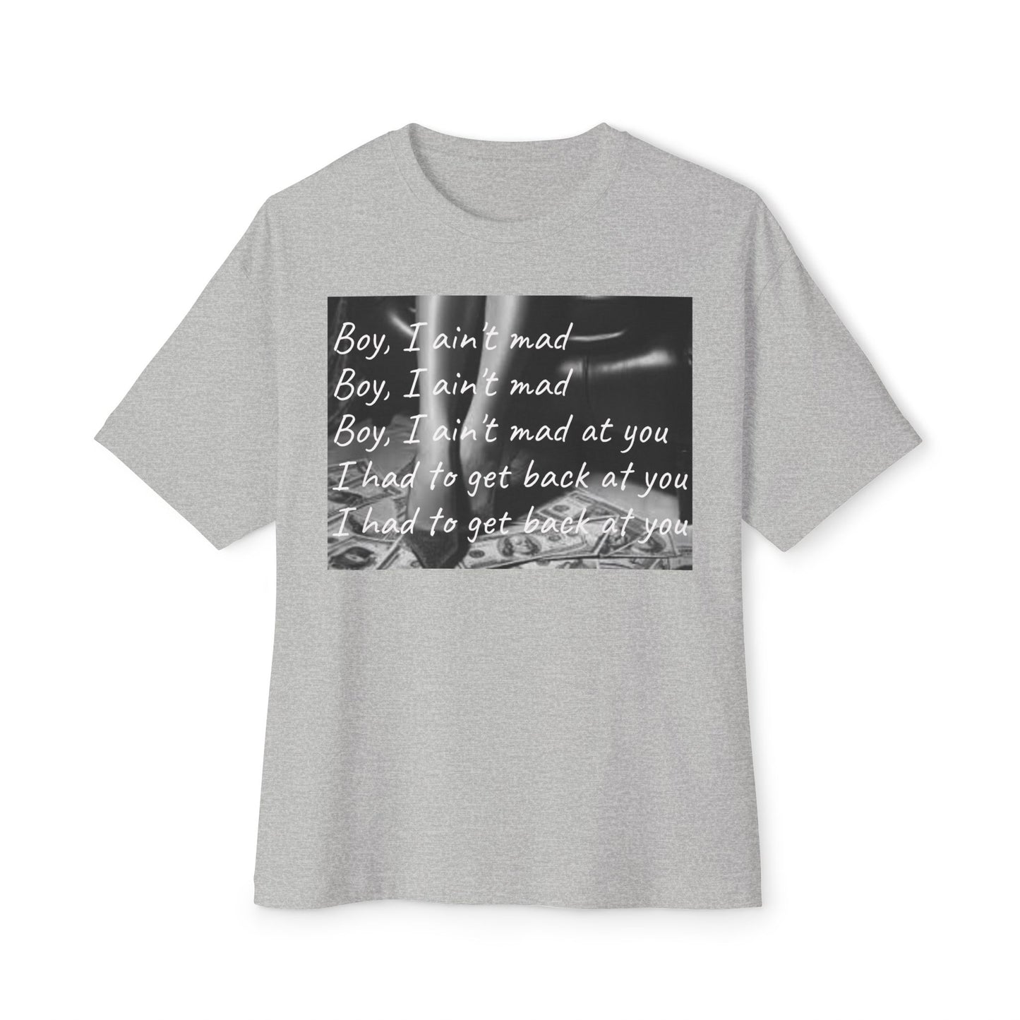 "Boy, I Ain't Mad" Unisex Oversized Boxy Tee - Casual Wear for Everyday Style