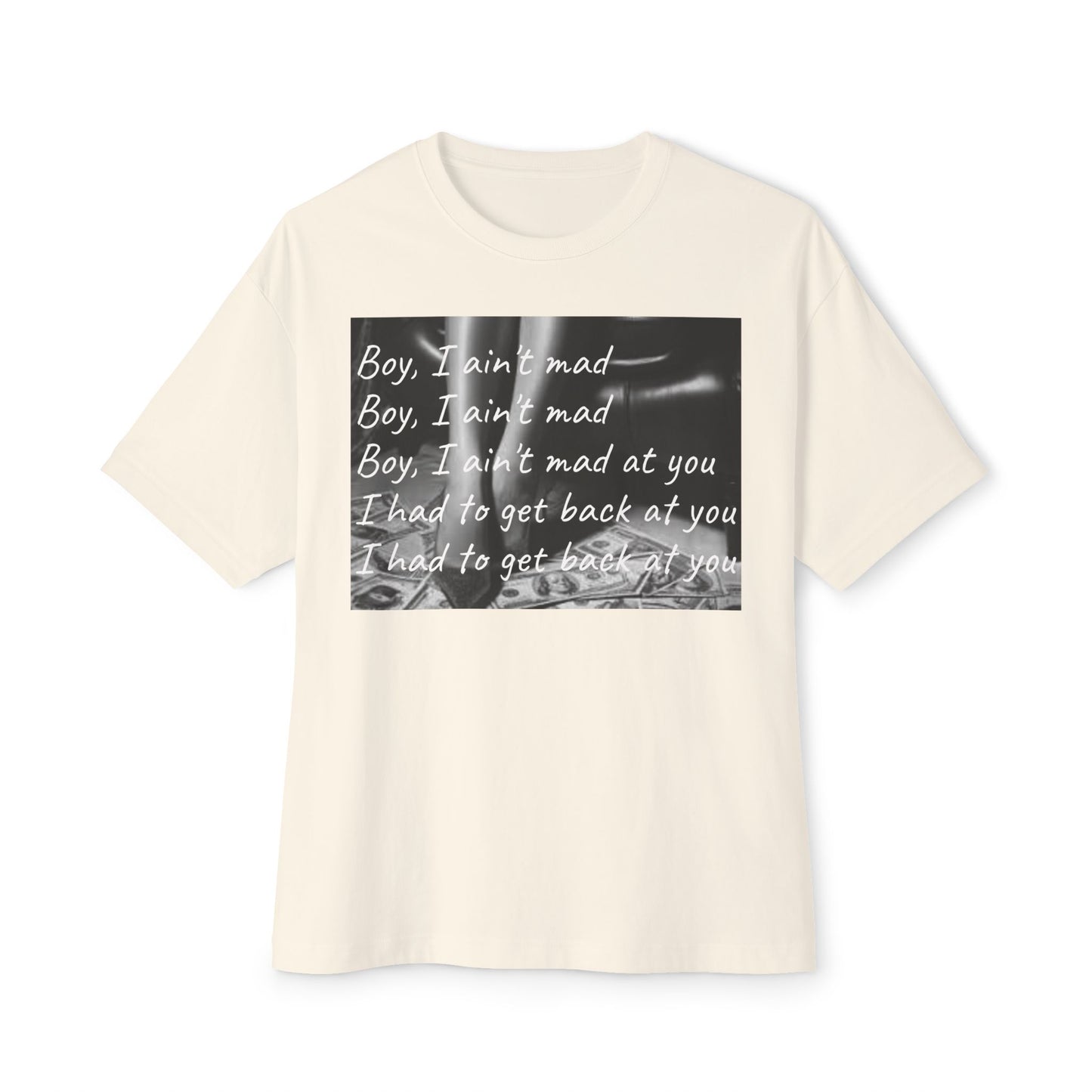 "Boy, I Ain't Mad" Unisex Oversized Boxy Tee - Casual Wear for Everyday Style