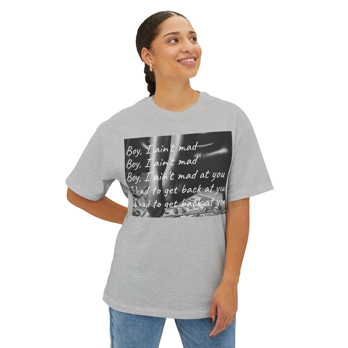 "Boy, I Ain't Mad" Unisex Oversized Boxy Tee - Casual Wear for Everyday Style