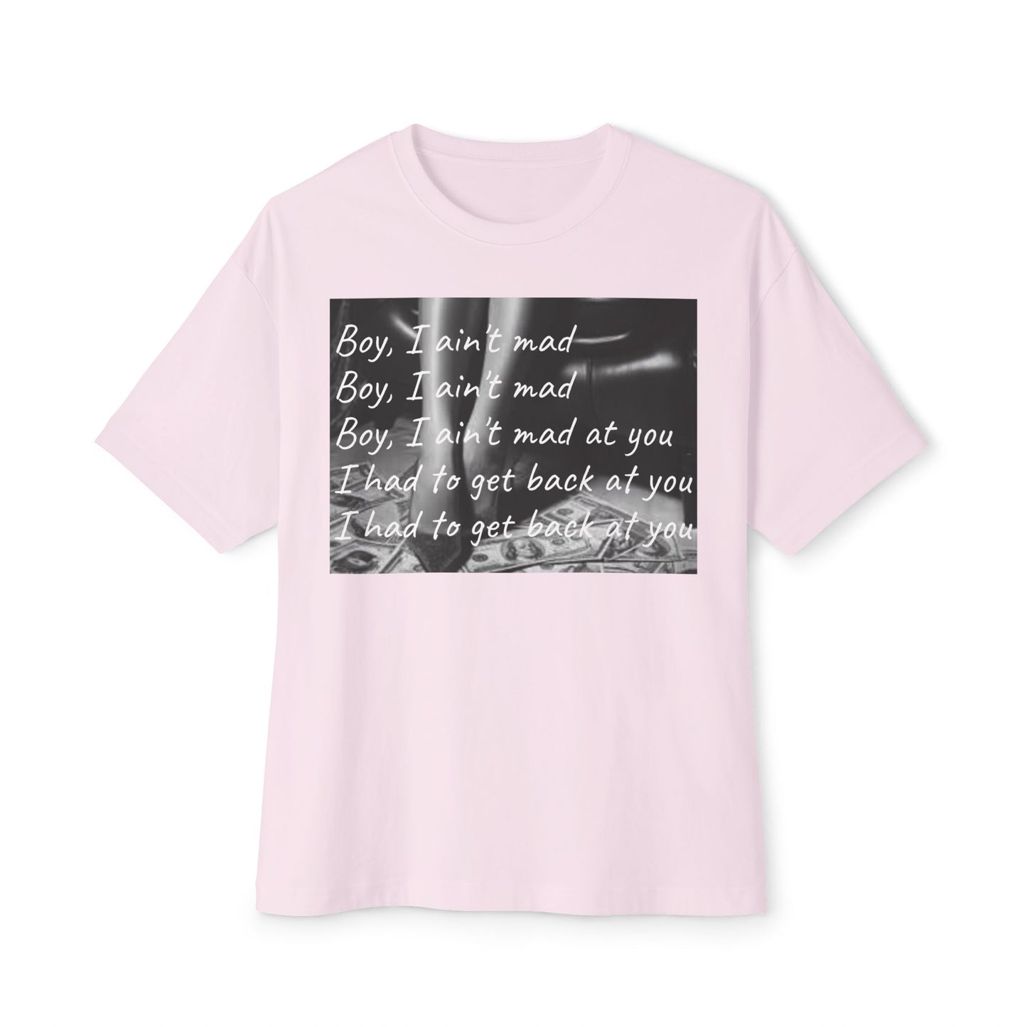 "Boy, I Ain't Mad" Unisex Oversized Boxy Tee - Casual Wear for Everyday Style