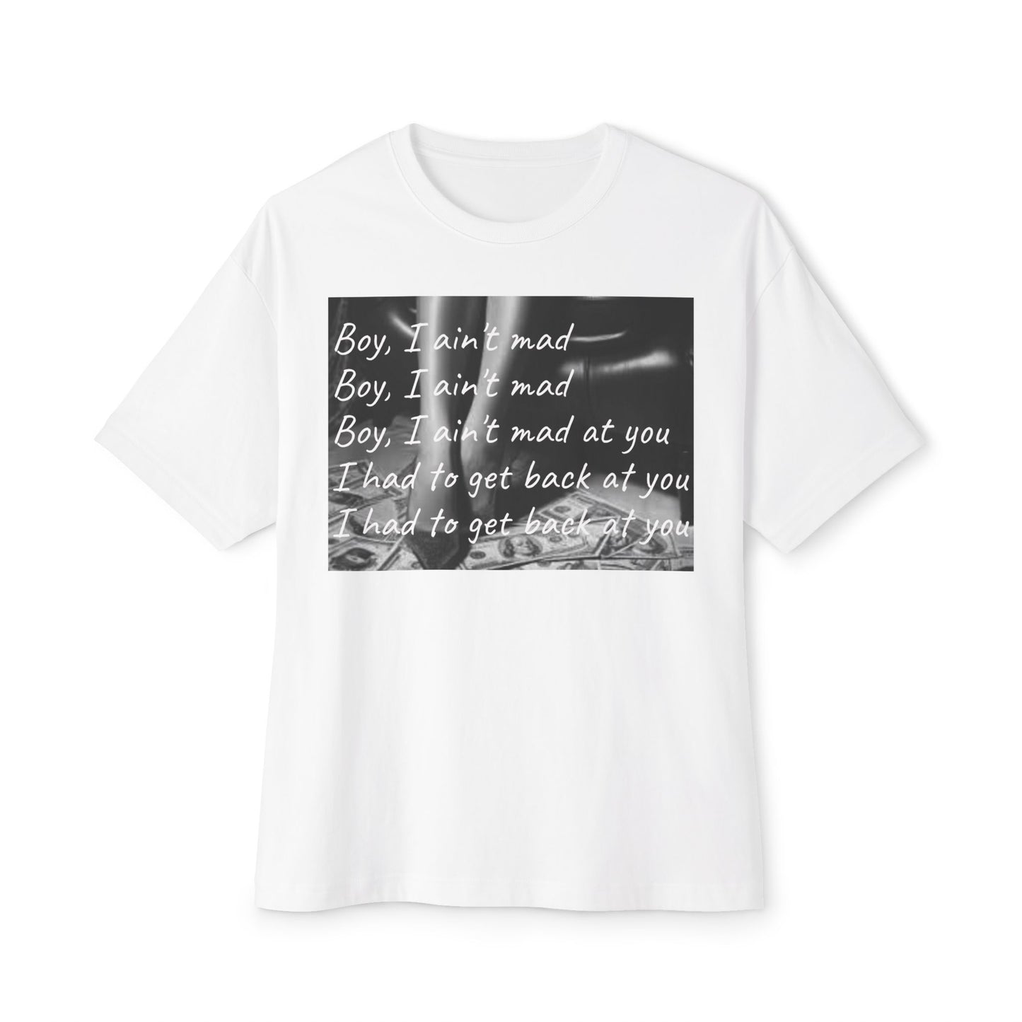 "Boy, I Ain't Mad" Unisex Oversized Boxy Tee - Casual Wear for Everyday Style